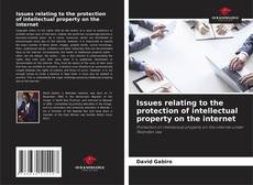 Bookcover of Issues relating to the protection of intellectual property on the internet