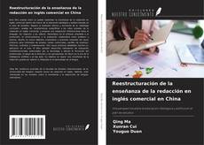 Couverture de Reestructuración de la enseñanza de la redacción en inglés comercial en China