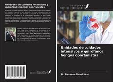 Portada del libro de Unidades de cuidados intensivos y quirófanos hongos oportunistas