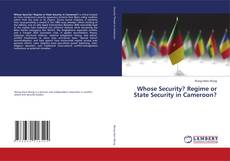 Couverture de Whose Security? Regime or State Security in Cameroon?