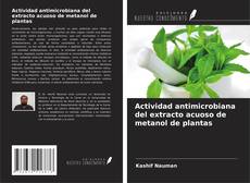Copertina di Actividad antimicrobiana del extracto acuoso de metanol de plantas