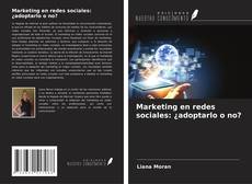 Обложка Marketing en redes sociales: ¿adoptarlo o no?