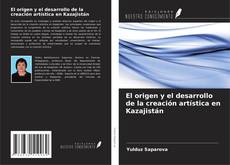 Borítókép a  El origen y el desarrollo de la creación artística en Kazajistán - hoz