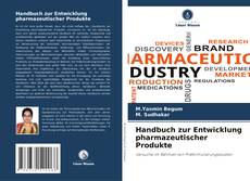 Borítókép a  Handbuch zur Entwicklung pharmazeutischer Produkte - hoz