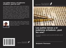 Los judíos laicos y el judaísmo ortodoxo: ¿qué les une? kitap kapağı