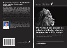 Обложка Mortalidad por grupos de edad en la India: niveles, tendencias y diferencias