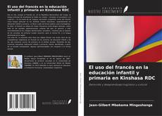 Bookcover of El uso del francés en la educación infantil y primaria en Kinshasa RDC