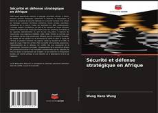 Borítókép a  Sécurité et défense stratégique en Afrique - hoz