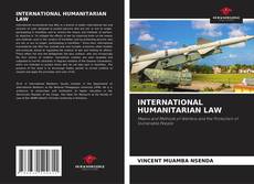 Bookcover of INTERNATIONAL HUMANITARIAN LAW