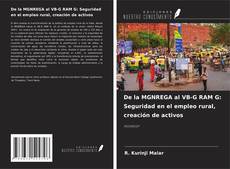 Copertina di De la MGNREGA al VB-G RAM G: Seguridad en el empleo rural, creación de activos