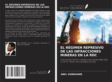 Borítókép a  EL RÉGIMEN REPRESIVO DE LAS INFRACCIONES MINERAS EN LA RDC - hoz