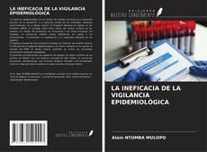 Capa do livro de LA INEFICACIA DE LA VIGILANCIA EPIDEMIOLÓGICA 