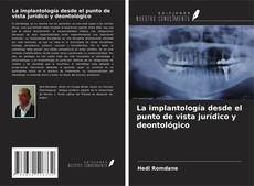 Couverture de La implantología desde el punto de vista jurídico y deontológico
