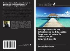 Percepciones de los estudiantes de Educación Empresarial sobre la formación en emprendimiento的封面