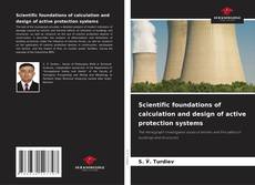 Bookcover of Scientific foundations of calculation and design of active protection systems