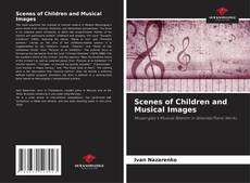 Bookcover of Scenes of Children and Musical Images