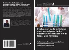 Borítókép a  Evaluación de la actividad anticancerígena de los heterociclos basados en el tiazol una revisión - hoz