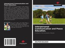 Bookcover of Interpersonal Communication and Peace Education.