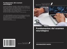 Bookcover of Fundamentos del examen neurológico