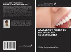 Borítókép a  ACABADOS Y PULIDO EN ODONTOLOGÍA CONSERVADORA - hoz