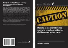 Desde la sostenibilidad social y medioambiental del bosque autóctono的封面