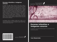 Escenas infantiles e imágenes sonoras kitap kapağı