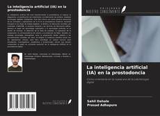 Bookcover of La inteligencia artificial (IA) en la prostodoncia