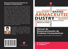 Borítókép a  Manual de Desenvolvimento de Produtos Farmacêuticos - hoz
