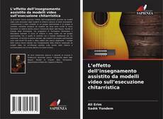 Bookcover of L’effetto dell’insegnamento assistito da modelli video sull’esecuzione chitarristica
