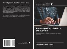 Couverture de Investigación, diseño e innovación: