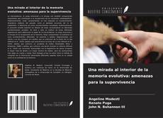 Copertina di Una mirada al interior de la memoria evolutiva: amenazas para la supervivencia