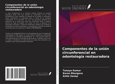 Bookcover of Componentes de la unión circunferencial en odontología restauradora