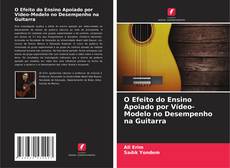 Borítókép a  O Efeito do Ensino Apoiado por Vídeo-Modelo no Desempenho na Guitarra - hoz