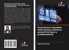 Bookcover of Governance aziendale nella finanza islamica: concetti di base e problematiche