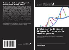Buchcover von Evaluación de la región ITS para la formación de OTU en plantas