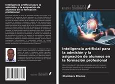 Couverture de Inteligencia artificial para la admisión y la asignación de alumnos en la formación profesional