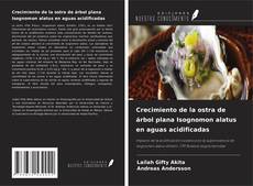 Portada del libro de Crecimiento de la ostra de árbol plana Isognomon alatus en aguas acidificadas