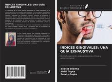Couverture de ÍNDICES GINGIVALES: UNA GUÍA EXHAUSTIVA