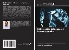 Portada del libro de Sobre estar colocado en lugares sobrios
