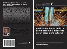 Portada del libro de Análisis del impacto de la caída libre en la fiabilidad de un disco duro externo