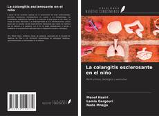 Copertina di La colangitis esclerosante en el niño