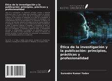 Capa do livro de Ética de la investigación y la publicación: principios, prácticas y profesionalidad 