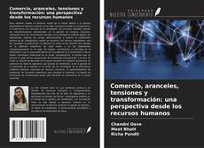 Buchcover von Comercio, aranceles, tensiones y transformación: una perspectiva desde los recursos humanos