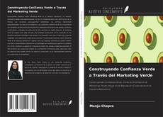 Copertina di Construyendo Confianza Verde a Través del Marketing Verde