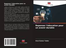 Repenser l'éducation pour un avenir durable kitap kapağı