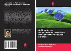 Borítókép a  Aplicação de ftalocianinas metálicas em sensores e células solares - hoz