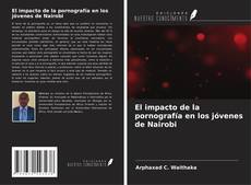 Copertina di El impacto de la pornografía en los jóvenes de Nairobi