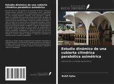 Borítókép a  Estudio dinámico de una cubierta cilíndrica parabólica asimétrica - hoz