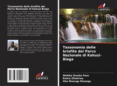 Borítókép a  Tassonomia delle briofite del Parco Nazionale di Kahuzi-Biega - hoz