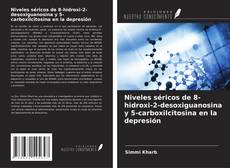 Couverture de Niveles séricos de 8-hidroxi-2-desoxiguanosina y 5-carboxilcitosina en la depresión